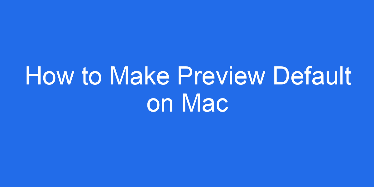 How to make preview default on mac